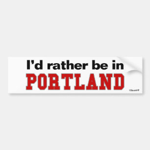 I'd Rather Be In Portland Bumper Sticker