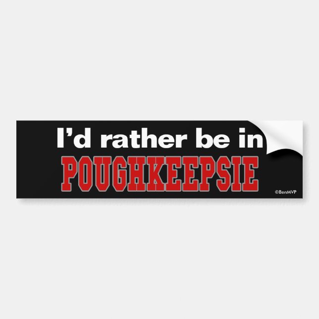I'd Rather Be In Poughkeepsie Bumper Sticker (Front)