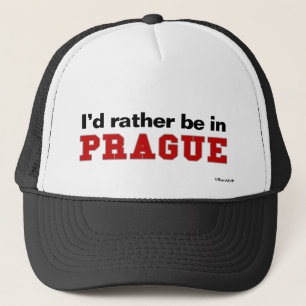 I'd Rather Be In Prague Trucker Hat