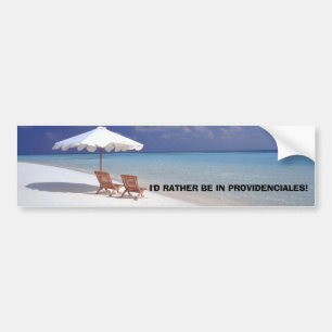 I'D RATHER BE IN PROVIDENCIALES! BUMPER STICKER