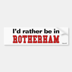 I'd Rather Be In Rotherham Bumper Sticker