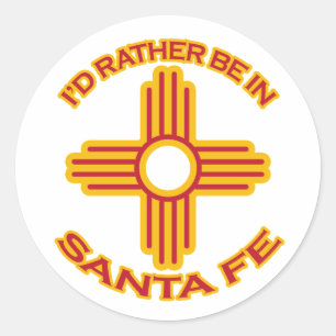 I'd Rather Be In Santa Fe Classic Round Sticker