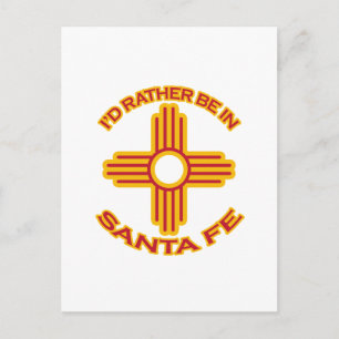 I'd Rather Be In Santa Fe Postcard