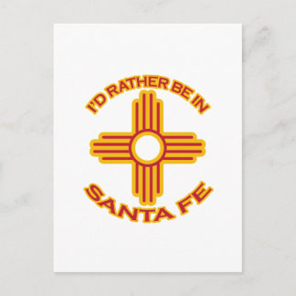 I'd Rather Be In Santa Fe Postcard