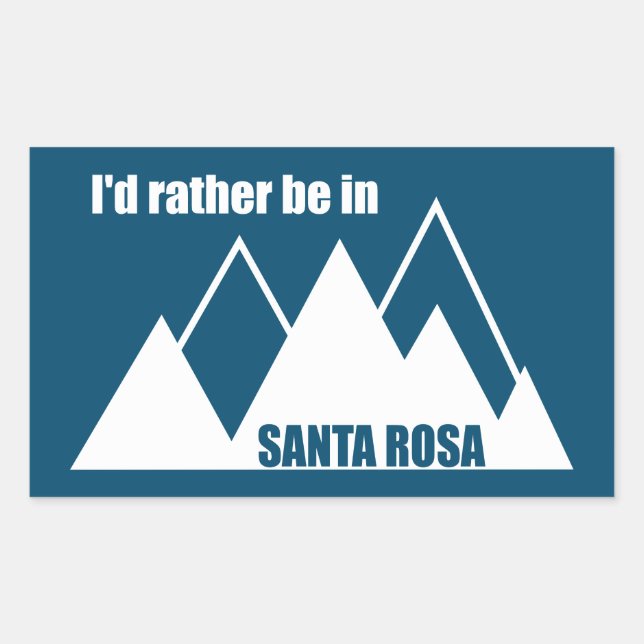 I'd Rather Be In Santa Rosa California Mountain Rectangular Sticker (Front)