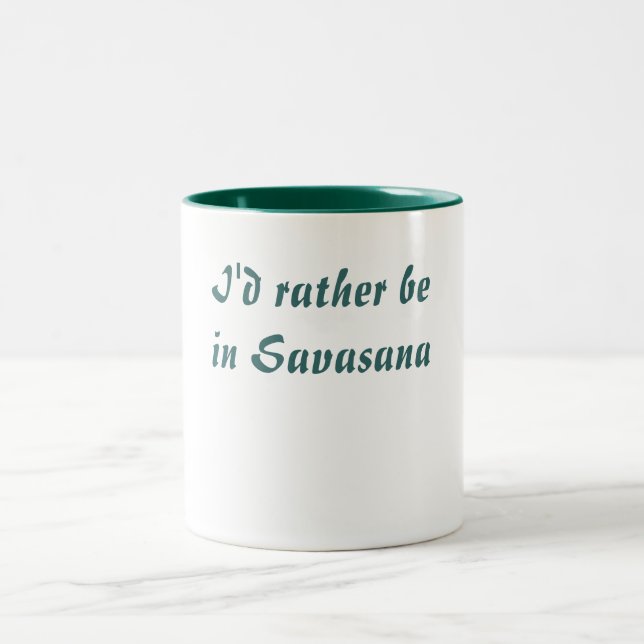 I'd rather be in Savasana Two-Tone Coffee Mug (Center)