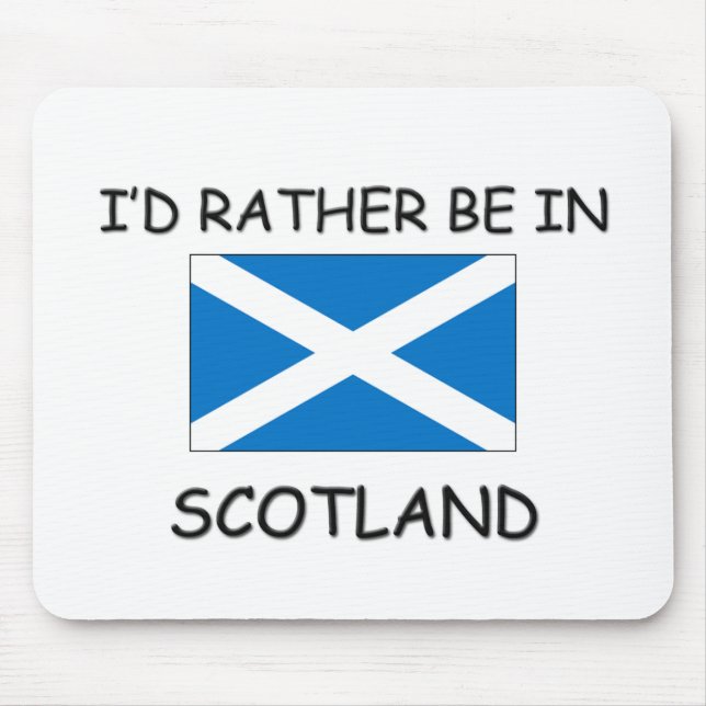 I'd rather be in Scotland Mouse Mat (Front)