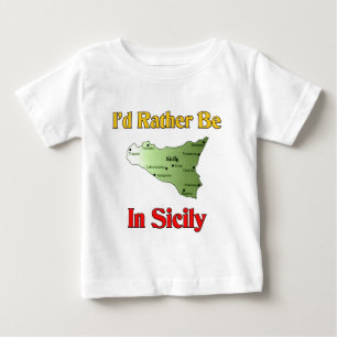 I'd Rather Be In Sicily. Baby T-Shirt