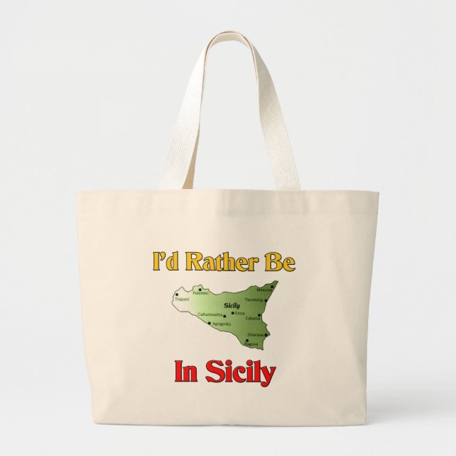 I'd Rather Be In Sicily. Large Tote Bag (Front)