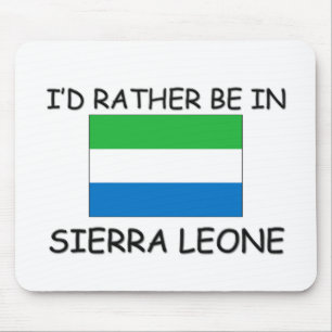 I'd rather be in Sierra Leone Mouse Mat