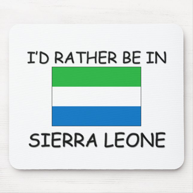 I'd rather be in Sierra Leone Mouse Mat (Front)