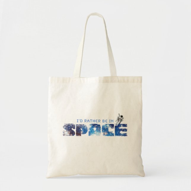 I'd Rather Be In Space tote (Front)