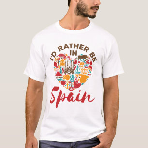 I'd Rather Be In Spain T-Shirt