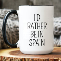 I'd Rather Be In Spain Travel lover Spanish Gifts