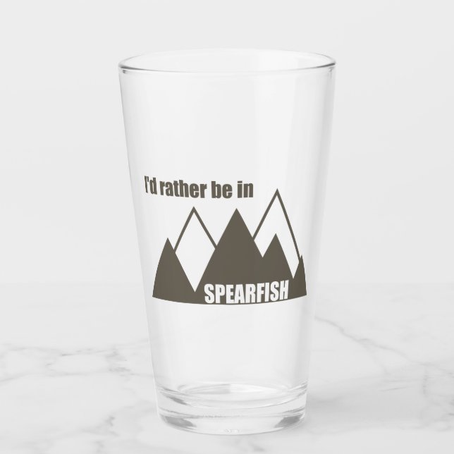 I'd Rather Be In Spearfish South Dakota Mountain Glass (Front)