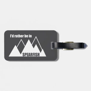 I'd Rather Be In Spearfish South Dakota Mountain Luggage Tag