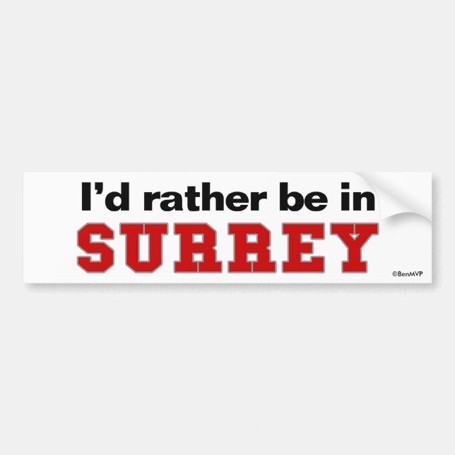 I'd Rather Be In Surrey Bumper Sticker (Front)
