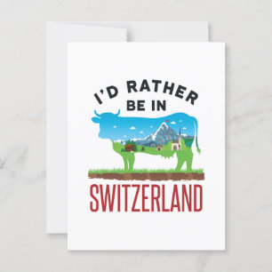 I'd Rather Be in Switzerland Swiss Vacation Alps Postcard