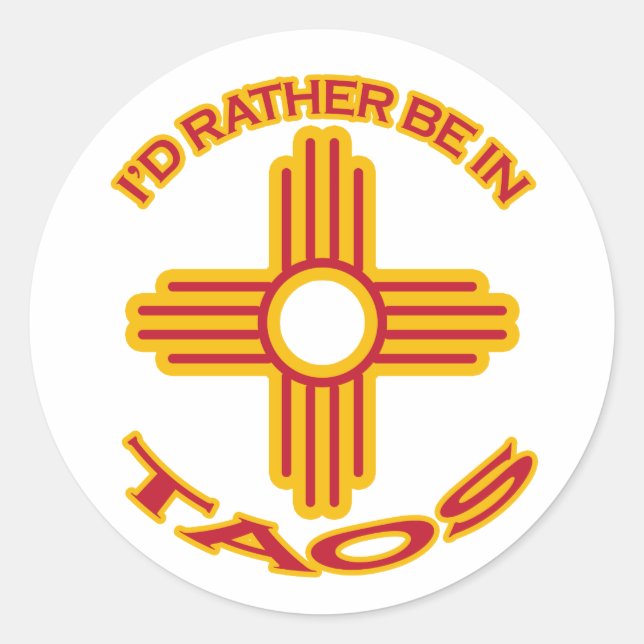 I'd Rather Be In Taos Classic Round Sticker (Front)