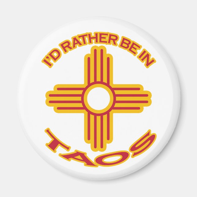 I'd Rather Be In Taos Magnet (Front)