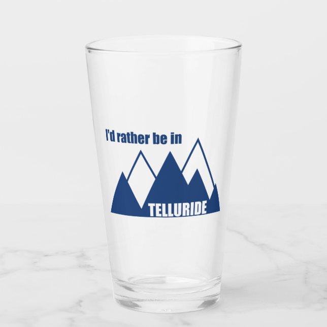 I'd Rather Be In Telluride Mountain Glass (Front)
