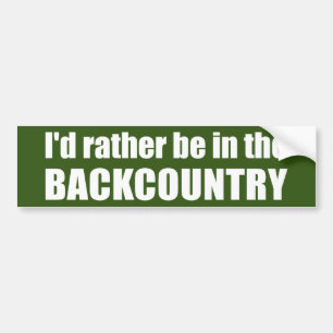 I'd Rather Be In The Backcountry Bumper Sticker