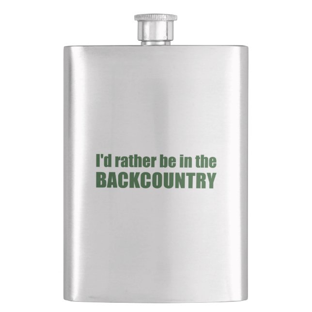 I'd Rather Be In The Backcountry Hip Flask (Front)