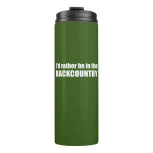 I'd Rather Be In The Backcountry Thermal Tumbler