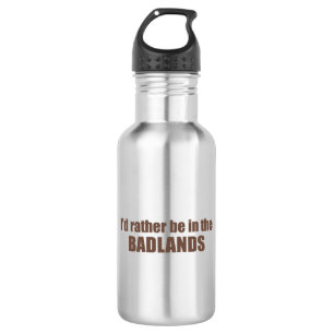 I'd Rather Be In The Badlands 532 Ml Water Bottle