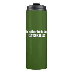 I'd Rather Be In The Catskills Thermal Tumbler