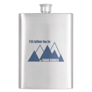 I'd Rather Be In The Frank Church Mountain Hip Flask