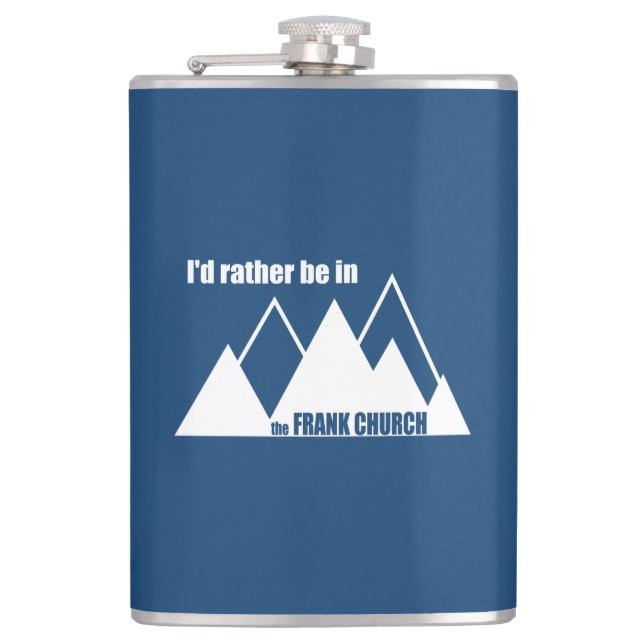 I'd Rather Be In The Frank Church Mountain Hip Flask (Front)