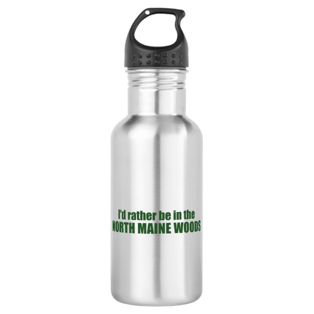 I'd Rather Be In The North Maine Woods 532 Ml Water Bottle (Front)