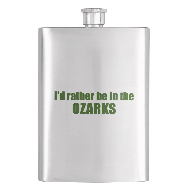 I'd Rather Be In The Ozarks Hip Flask (Front)