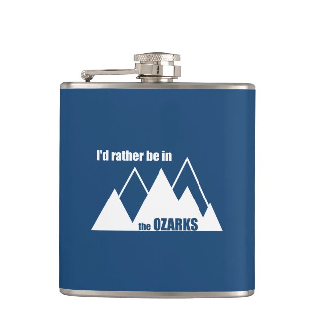 I'd Rather Be In The Ozarks Mountain Hip Flask (Front)