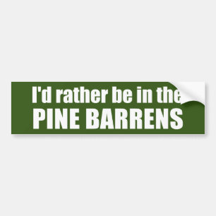 I'd Rather Be In The Pine Barrens Bumper Sticker