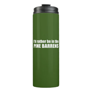 I'd Rather Be In The Pine Barrens Thermal Tumbler