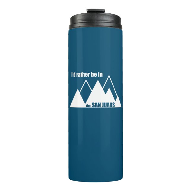 I'd Rather Be In The San Juans Mountain Thermal Tumbler (Front)