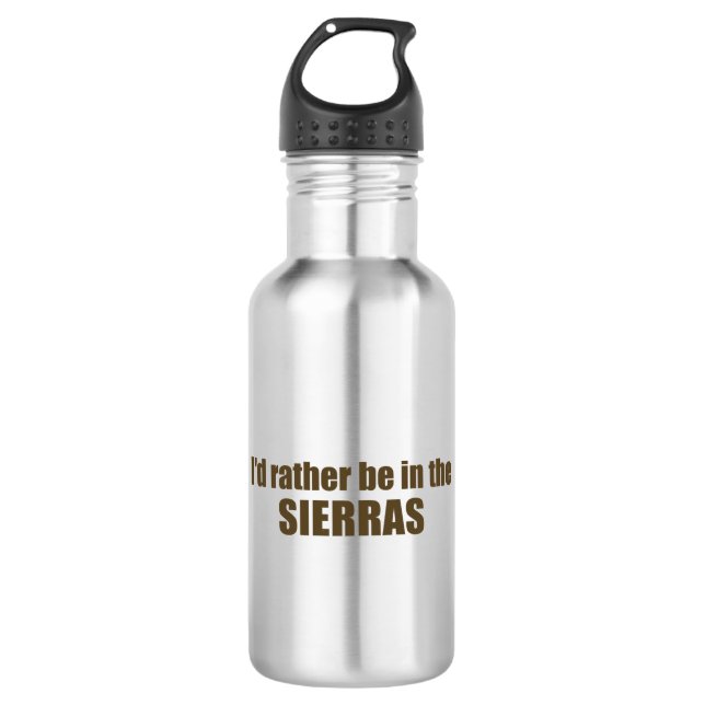 I'd Rather Be In The Sierras 532 Ml Water Bottle (Front)