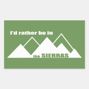 I'd Rather Be In The Sierras Rectangular Sticker
