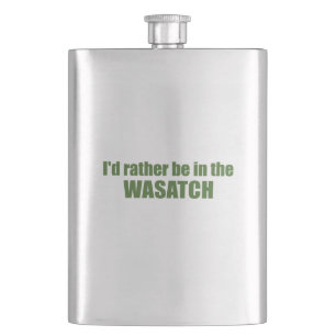 I'd Rather Be In The Wasatch Hip Flask
