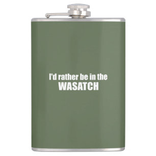 I'd Rather Be In The Wasatch Hip Flask