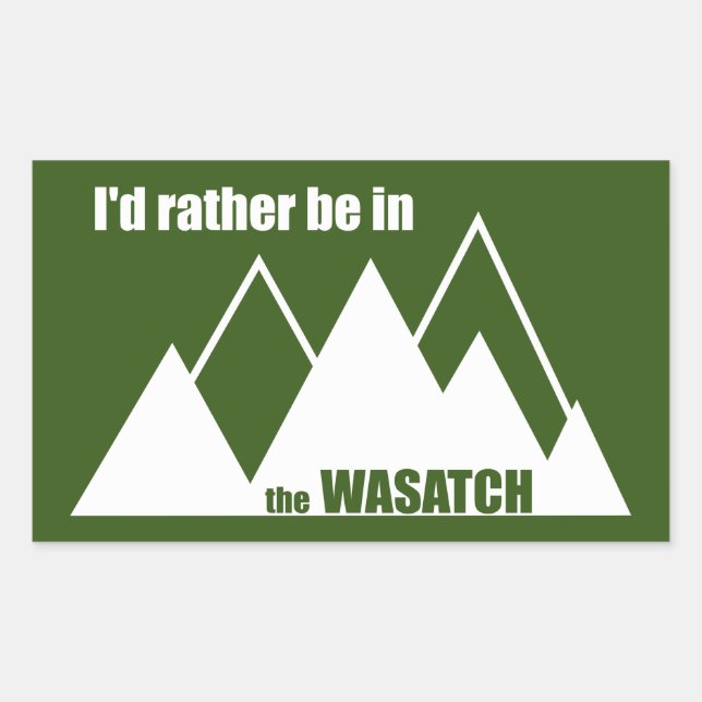I'd Rather Be In The Wasatch Mountains Rectangular Sticker (Front)