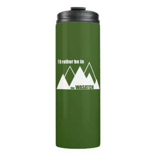I'd Rather Be In The Wasatch Mountains Thermal Tumbler
