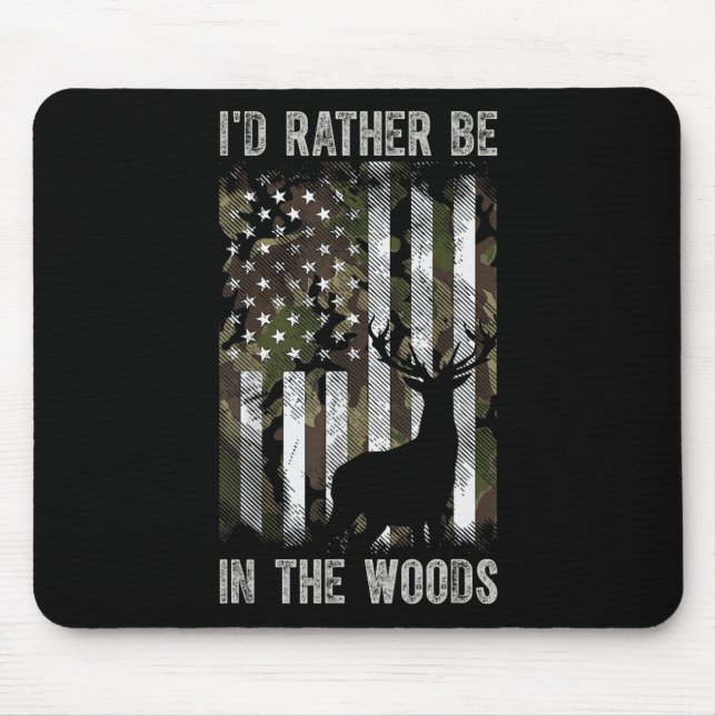 I'd Rather Be In The Woods Hunting Camo Usa Flag D Mouse Mat (Front)