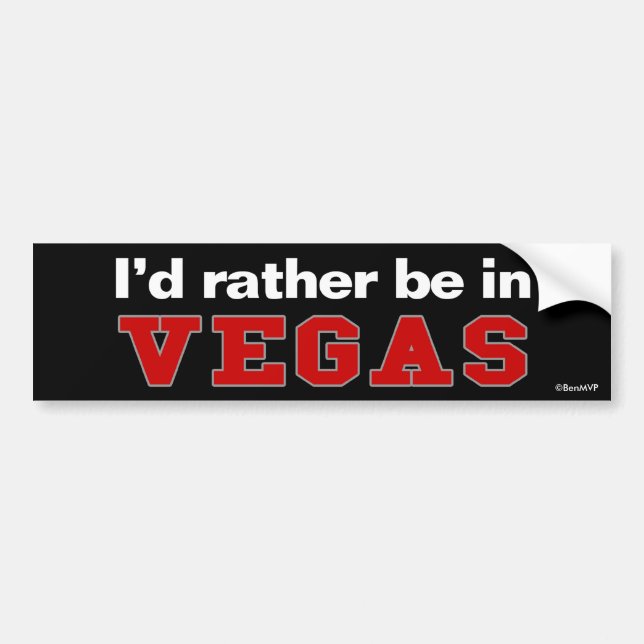 I'd Rather Be In Vegas Bumper Sticker (Front)