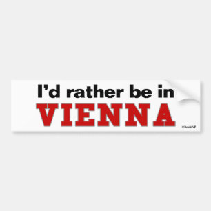 I'd Rather Be In Vienna Bumper Sticker