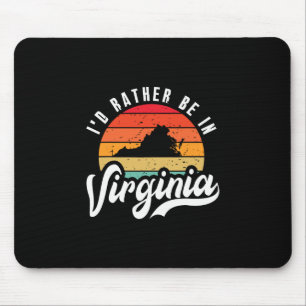 I'd Rather Be In Virginia Mouse Mat