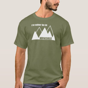 I'd Rather Be In Waynesville Mountain T-Shirt