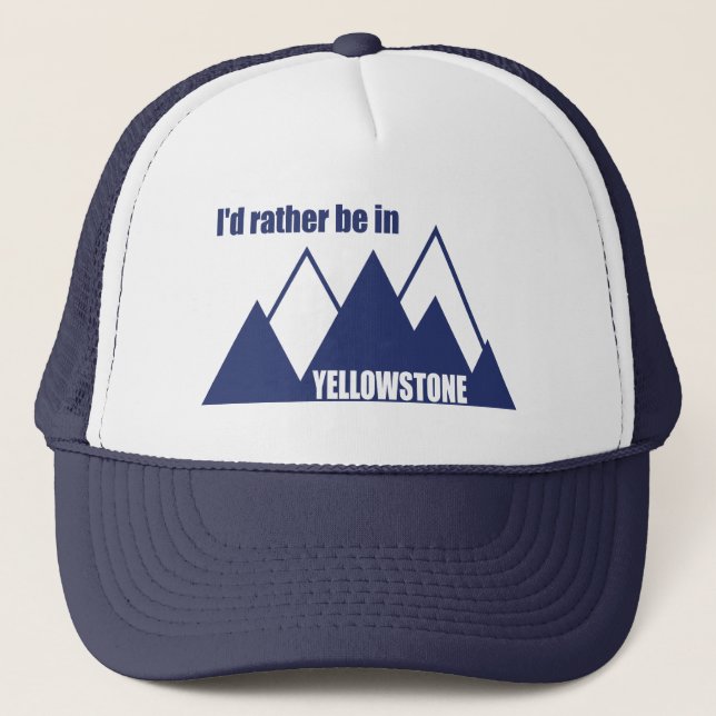 I'd Rather Be In Yellowstone Mountain Trucker Hat (Front)